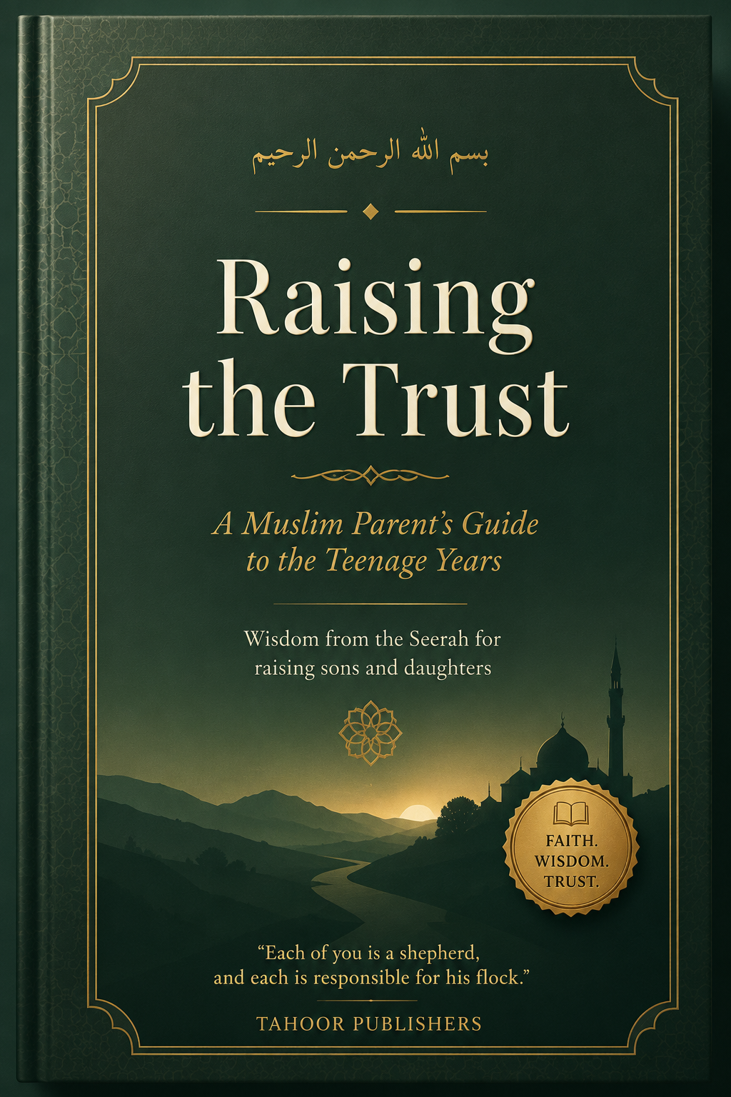 Raising the Trust — A Muslim Parent's Guide to the Teenage Years (eBook)